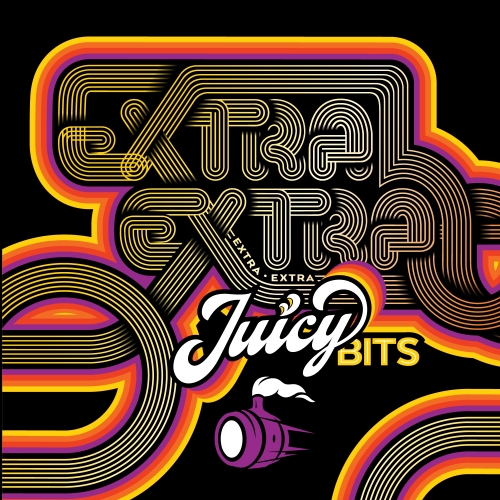 Extra Extra Juicy Bits (PRECOMMANDE)